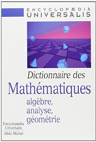 Dictionnaire des mathématiques algèbre, analyse, géométrie 3
