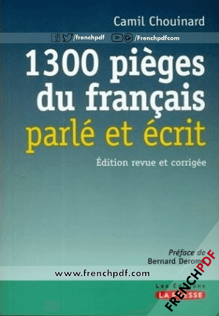 1300 Pièges du français parlé et écrit - Camil Chouinard 3