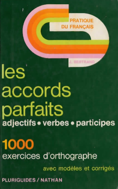 Les accords parfaits plus de 1000 exercices d'orthographes 3