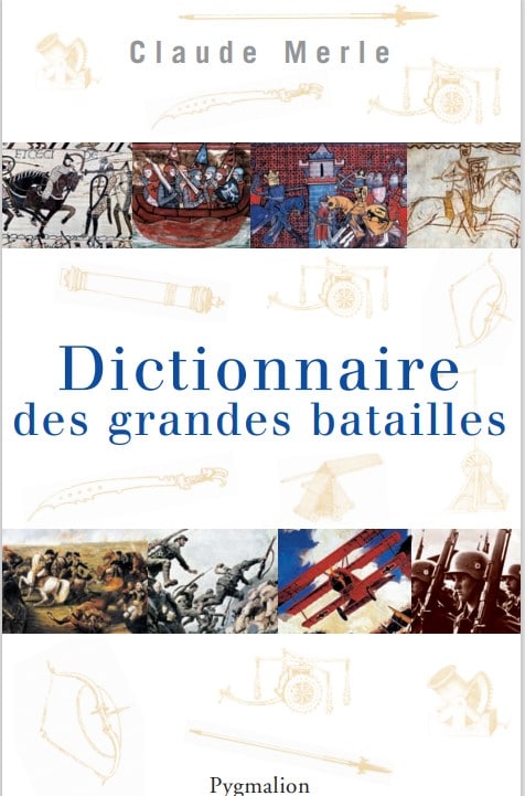 Dictionnaire des Grandes Batailles du Monde